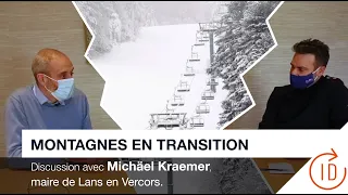 ID-TALKS n°46: Montagnes en transition - Discussion avec Michäel Kraemer, maire de Lans en Vercors