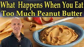 What Happens When You Eat Too Much Peanut Butter - Dr Mandell