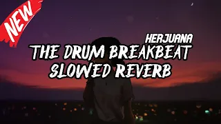 DJ THE DRUM BREAKBEAT SLOWED REVERB TERBARU 2024