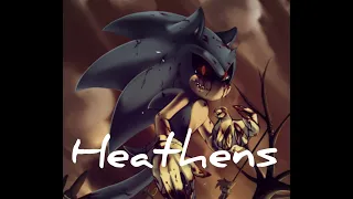 HEATHENS || Sonic.EXE [AMV]