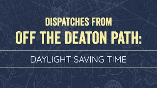 Dispatches From Off the Deaton Path: Daylight Saving Time