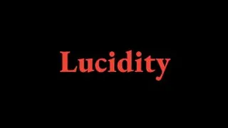 Lucidity (Senior Thesis Short Film)