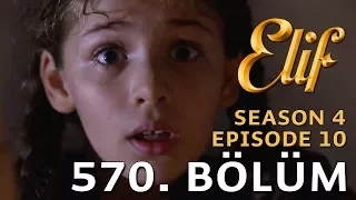 Elif 570. Bölüm | Episode 4 Episode 10