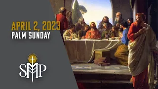 Sunday Mass, Palm Sunday of the Lord's Passion | April 2, 2023 (9:30am PT)