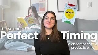 The Science of Perfect Timing: A Cheatsheet to a Productive Life