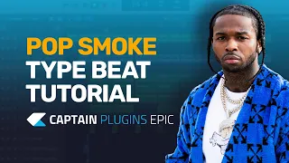 Pop Smoke Type Beat with Captain Plugins Epic - Tutorial