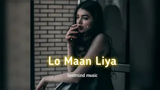 Lo Maan Liya [slowed +reverb] - Arijit Singh || Raaz Reboot | lostmind music || textaudio ||