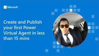 Create and Publish your first Power Virtual Agent in less than 15 mins