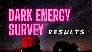 Dark Energy Survey: results and implications