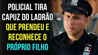 HISTÓRIA CHOCANTE | Policial Tira Capuz do Ladrão que Prendeu e Reconhece o Próprio Filho...