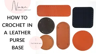 HOW TO CROCHET IN A LEATHER PURSE BASE