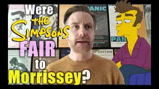 Were the Simpsons fair to Morrissey?