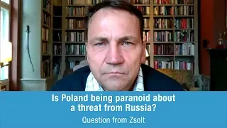 Radosław Sikorski answers Zsolt on Poland's fear of Russia