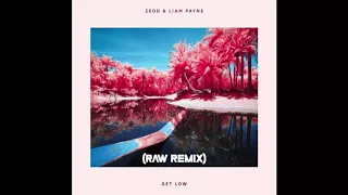 Zedd, Liam Payne - Get Low RAW Remix