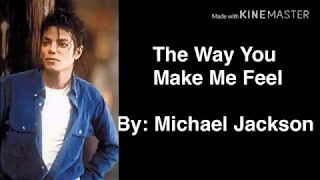 The Way You Make Me Feel- Michael Jackson (Lyrics)