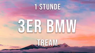Tream - 3ER BMW - 1 Stunde