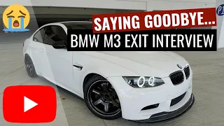 Saying goodbye... | E92 M3 Exit Interview