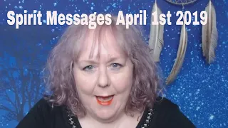 Spirit Messages April 1st 2019 | Colette Clairvoyant