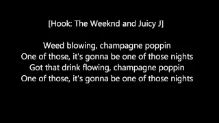 Juicy J Feat. The Weeknd -  One Of Those Nights  (LYRICS) (HQ)