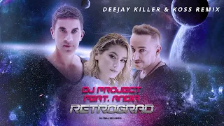 DJ PROJECT feat. Andia - Retrograd | Deejay Killer & Koss Remix