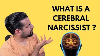 What Is A Cerebral Narcissist? Hint: This Is The Most Dangerous Type