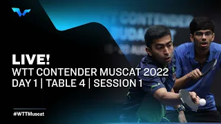 WTT Contender Muscat 2022 | Day 1 | Table 4 | Session 1