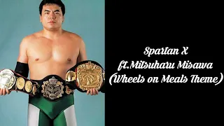 Spartan X ft.Mitsuharu Misawa (Wheels on Meals Theme)