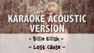 Billie Eilish - Lost Cause [KARAOKE ACOUSTIC VERSION] with Lyrics