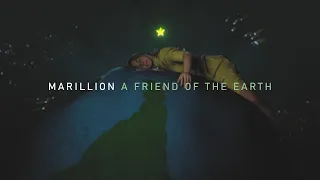 Marillion - A Friend Of The Earth - Official Music Video - Earth Day 2022
