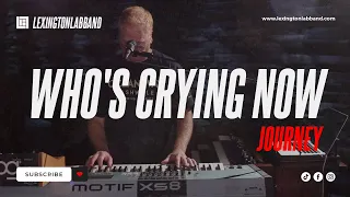 Who's Crying Now (Journey) | Lexington Lab Band