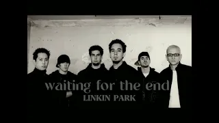 waiting for the end  - LINKIN PARK