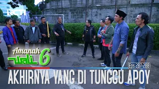 Akhirnya Yang Di Tunggu Apoy Datang Juga - Amanah Wali 6