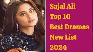 Sajal Ali Top 10 Dramas 2024 | Sajal Ali Best Dramas | New List