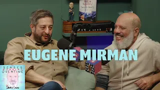 Eugene Mirman | Senses Working Overtime with David Cross | Headgum