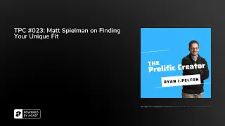 TPC #023: Matt Spielman on Finding Your Unique Fit