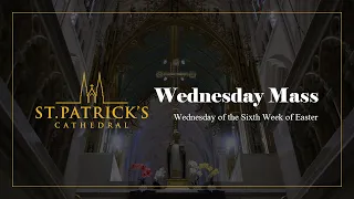 Wednesday Mass - May 8th 2024