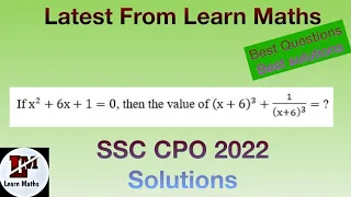 If x² +6x +1 =0 then the value of (x+6)³ +1/(x+6)³ = #cgl #ssc #chsl #cpo #solution