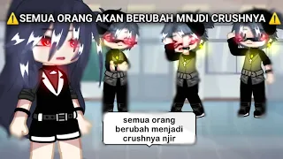 #Pov : Semua Org Akan Berubah Mnjdi Crushnya ⚠️