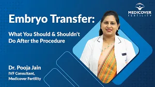 Embryo Transfer: What You Should & Shouldn't Do After the Procedure || Medicover Fertility