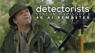 Detectorists - Season 3 Episode 2 - 4K AI Remaster - Full Episode