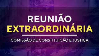 REUNIÃO EXTRAORDINÁRIA - 14H00 - Comissão de Constituição e Justiça (CCJ) - 31-03-2023.