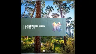 James Dymond & Susana - Is It Too Late (Extended Mix) Uplifting Trance 2020