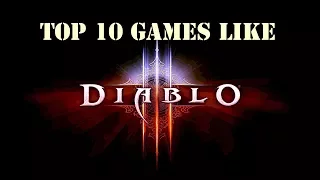 Top 10 Games Like Diablo 3 for PS4, PC, Xbox One, Android, iOS