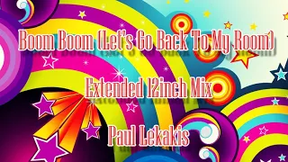 Boom Boom (Let's Go Back To My Room) Extended 12inch Mix / Paul Lekakis