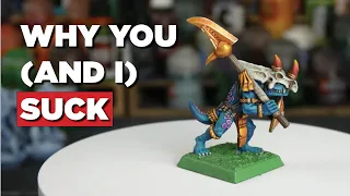 Why You (And I) SUCK At Mini Painting