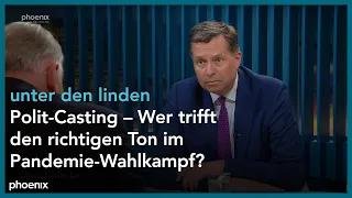 unter den linden: Polit-Casting – Wer trifft den richtigen Ton im Pandemie-Wahlkampf?