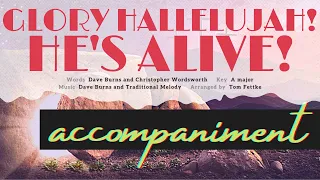 Glory Hallelujah! He's Alive! | Accompaniment (Minus One) {D. Burns / C. Wordsworth / T. Fettke}