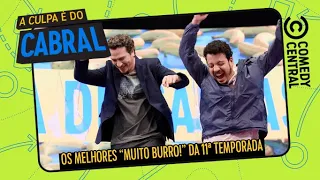 Os melhores "Muito Burro!" da 11ª temporada | A Culpa É Do Cabral no Comedy Central