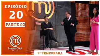 MASTERCHEF BRASIL (24/11/2020) | PARTE 2 | EP 20 | TEMP 07