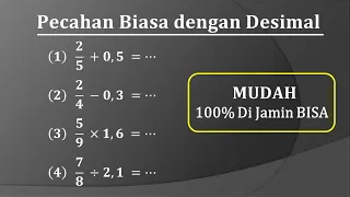 Cara mudah penjumlahan pengurangan perkalian dan pembagian pecahan biasa dengan pecahan desimal